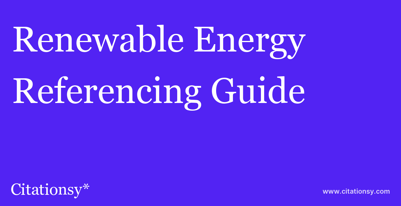 cite Renewable Energy  — Referencing Guide